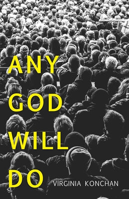 Any God Will Do by Konchan, Virginia