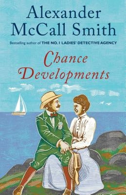 Chance Developments: Stories by McCall Smith, Alexander