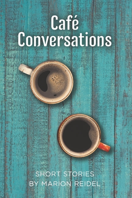 Café Conversations by Reidel, Marion