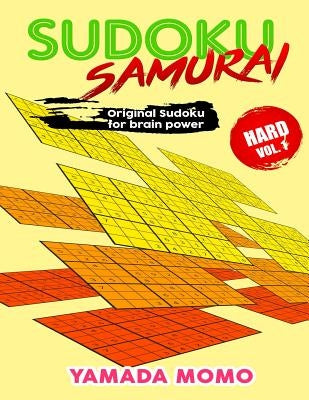 Sudoku Samurai Hard: Original Sudoku For Brain Power Vol. 1: Include 100 Puzzles Sudoku Samurai Hard Level by Momo, Yamada