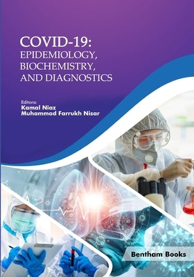 Covid-19: Epidemiology, Biochemistry, and Diagnostics by Nisar, Muhammad Farrukh