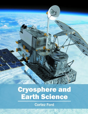 Cryosphere and Earth Science by Ford, Cortez