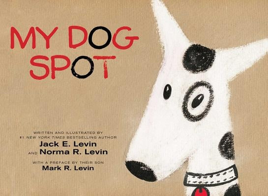 My Dog Spot by Levin, Jack E.