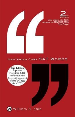 Mastering Core SAT Words: 2nd Edition by Shin, William H.