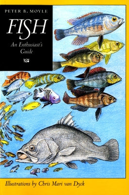 Fish: An Enthusiast's Guide by Moyle, Peter B.