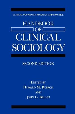 Handbook of Clinical Sociology by Rebach, Howard M.