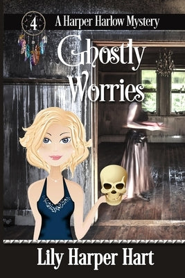Ghostly Worries by Hart, Lily Harper