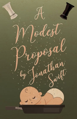 A Modest Proposal by Swift, Jonathan