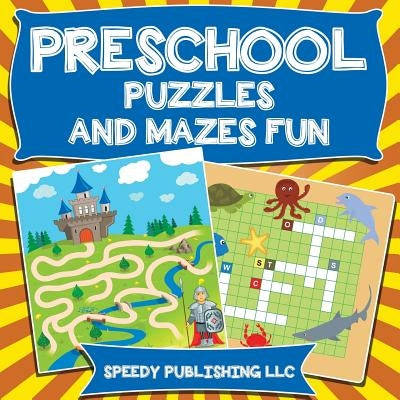 Preschool Puzzles and Mazes Fun by Speedy Publishing LLC