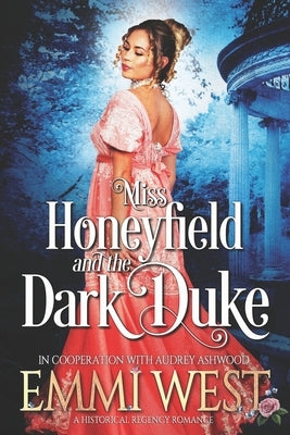 Miss Honeyfield and the Dark Duke: A Regency Romance Novel by West, Emmi