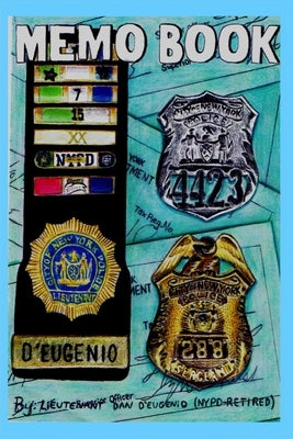Memo Book by Deugenio (Retired Nypd), Dan