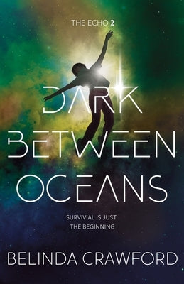 Dark Between Oceans by Crawford, Belinda