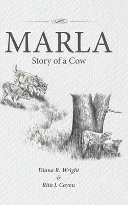 Marla: Story of a Cow by Wright, Diana R.