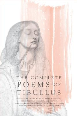 The Complete Poems of Tibullus: An En Face Bilingual Edition by Tibullus, Albius