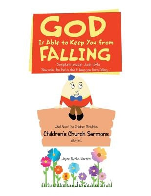 God Is Able to Keep You from Falling: Children's Church Sermons by Warren, Joyce Burks