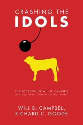 Crashing the Idols by Campbell, Will D.