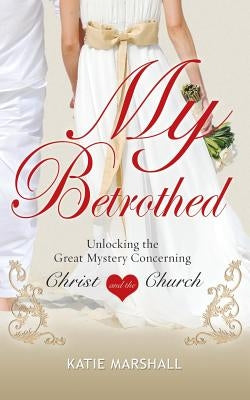 My Betrothed by Marshall, Katie