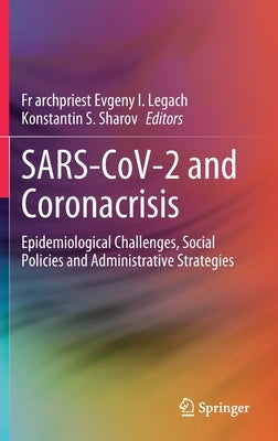 Sars-Cov-2 and Coronacrisis: Epidemiological Challenges, Social Policies and Administrative Strategies by Legach, Fr Archpriest Evgeny I.