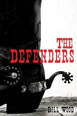 The Defenders by Wood, Bill