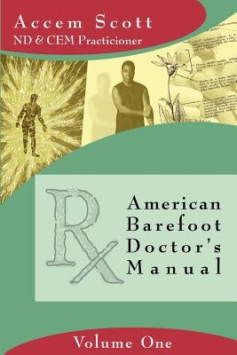 American Barefoot Doctor's Manual by Scott, Accem