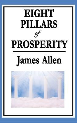 Eight Pillars of Prosperity by Allen, James
