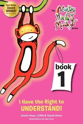 I Have the Right to Understand: Monkey in the Middle Series Book One by Ulmer, Sarah