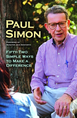 Fifty-Two Simple Ways to Make a Difference by Simon, Paul