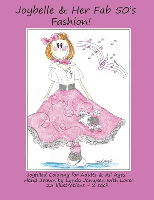 Joybelle & Her Fab 50's Fashion!: Joyfilled Coloring for Adults & All Ages by Jamysen, Lynda