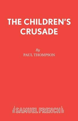 The Children's Crusade by Thompson, Paul