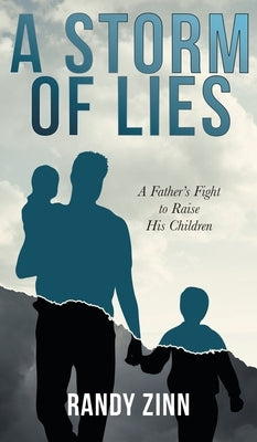 A Storm of Lies: A Father's Fight to Raise His Children by Zinn, Randy