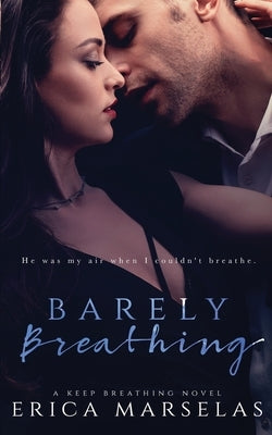 Barely Breathing by Marselas, Erica