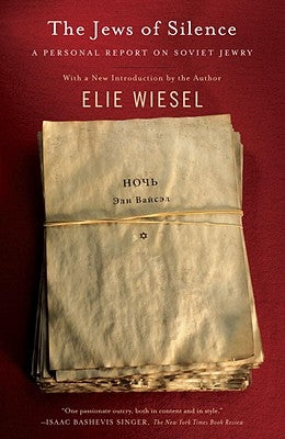 The Jews of Silence: A Personal Report on Soviet Jewry by Wiesel, Elie