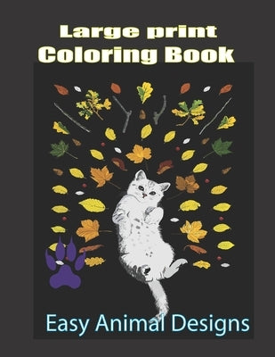Large Print Coloring Book: Easy Animal Designs: Stress Relieving Designs with Paisley and Mandala Style Patterns, Makes the Best Coloring Gifts f by Alonso, Alfrido
