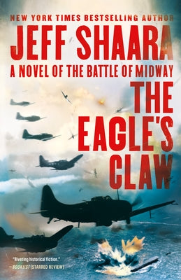 The Eagle's Claw: A Novel of the Battle of Midway by Shaara, Jeff