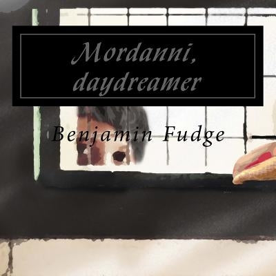 Mordanni, daydreamer by Fudge, Benjamin