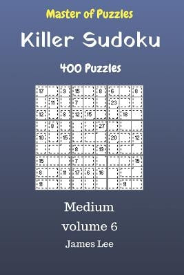 Master of Puzzles - Killer Sudoku 400 Medium Puzzles 9x9 vol. 6 by Lee, James
