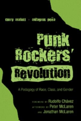 Punk Rockers' Revolution: A Pedagogy of Race, Class, and Gender by Kincheloe, Joe L.