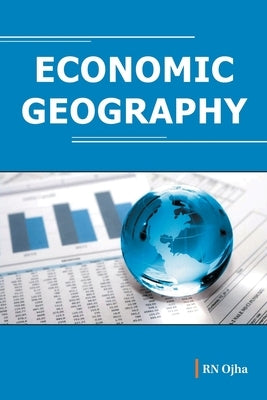 Economic Geography by Ojha, Ram Narayan