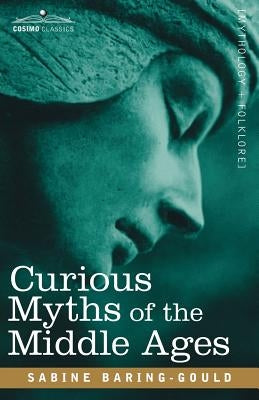 Curious Myths of the Middle Ages by Baring-Gould, Sabine