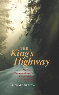 The King's Highway: The Ten Commandments Explained to the Young by Newton, Richard
