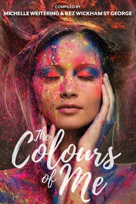 The Colours of Me by Weitering, Michelle