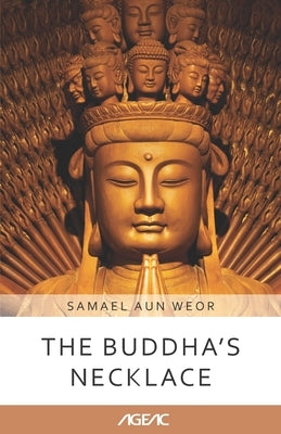 The Buddha's Necklace (AGEAC): Black and White Edition by Aun Weor, Samael