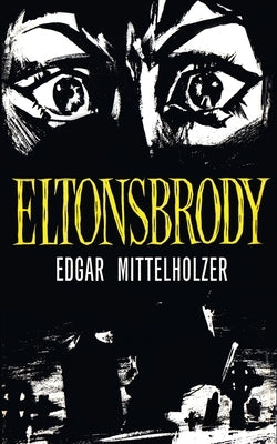Eltonsbrody by Mittelholzer, Edgar