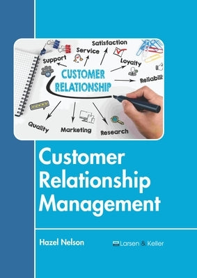 Customer Relationship Management by Nelson, Hazel