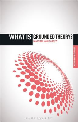 What Is Grounded Theory? by Tarozzi, Massimiliano