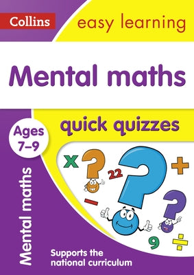 Mental Maths Quick Quizzes: Ages 7-9 by Collins Uk