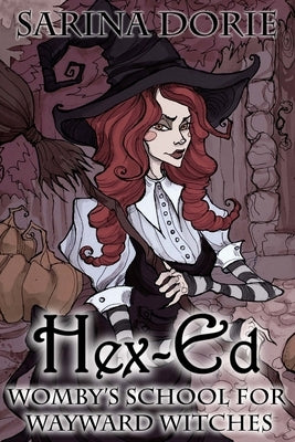 Hex-Ed: A Cozy Witch Mystery by Dorie, Sarina