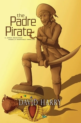 The Padre Pirate by Harry, David