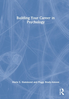 Building Your Career in Psychology by Hammond, Marie S.