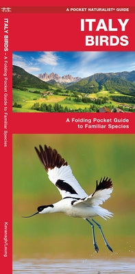 Italy Birds: A Folding Pocket Guide to Familiar Species by Kavanagh, James